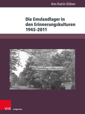 cover image of Die Emslandlager in den Erinnerungskulturen 1945–2011